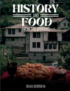 History & Food From The Balkans
