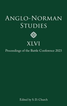 Anglo-Norman Studies XLVI