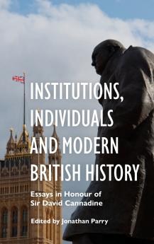 Institutions Individuals and Modern British History