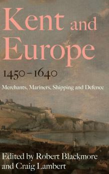 Kent and Europe 1450-1640
