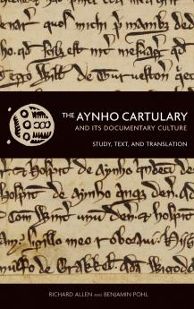 The Aynho Cartulary and its Documentary Culture