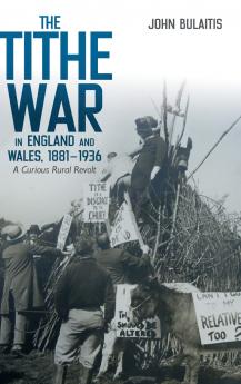 The Tithe War in England and Wales 1881-1936