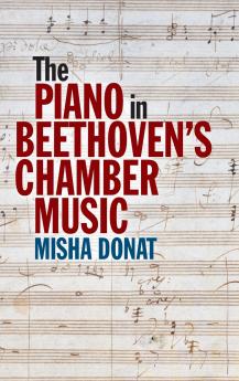 The Piano in Beethoven's Chamber Music