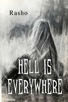 Hell is everywhere
