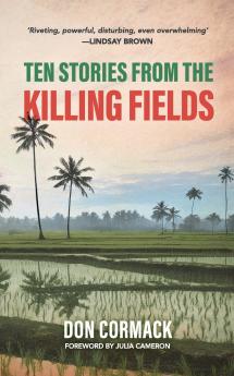 Ten Stories from the Killing Fields
