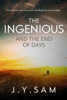 The Ingenious and the End of Days