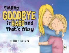 Saying Goodbye is Hard and That's Okay