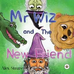 Mr Wiz and the New Friend
