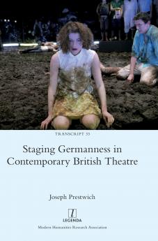 Staging Germanness in Contemporary British Theatre