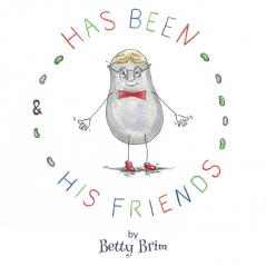 Has Been and his Friends