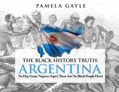 The Black History Truth - Argentina