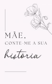 Mãe Conta-me a Tua História