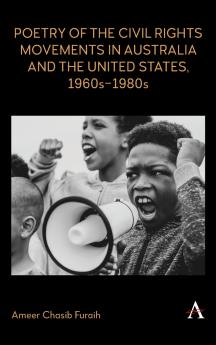 Poetry of the Civil Rights Movements in Australia and the United States 1960s-1980s