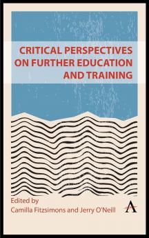 Critical Perspectives on Further Education and Training