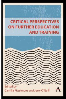 Critical Perspectives on Further Education and Training