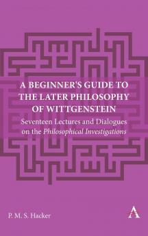 A Beginner's Guide to the Later Philosophy of Wittgenstein