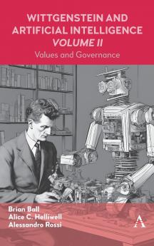 Wittgenstein and Artificial Intelligence Volume II