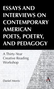 Essays and Interviews on Contemporary American Poets Poetry and Pedagogy