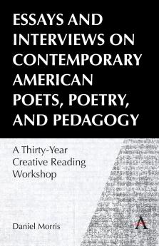 Essays and Interviews on Contemporary American Poets Poetry and Pedagogy