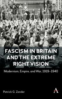 Fascism in Britain and the Extreme Right Vision