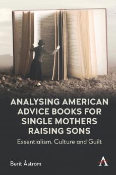 Analysing American Advice Books for Single Mothers Raising Sons