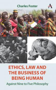 Ethics Law and the Business of Being Human