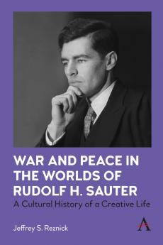War and Peace in the Worlds of Rudolf H. Sauter