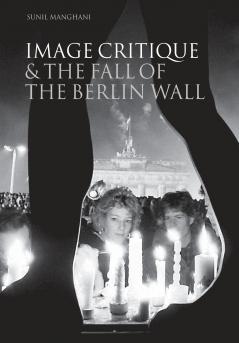 Image Critique and the Fall of the Berlin Wall