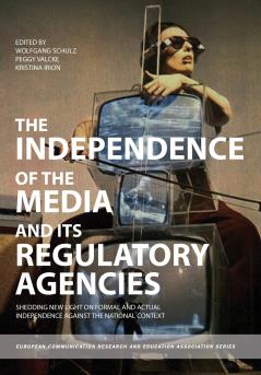 The Independence of the Media and its Regulatory Agencies