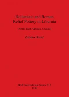 Hellenistic and Roman Relief Pottery in Liburnia