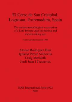 El Cerro de San Cristobal, Logrosan, Extremadura, Spain (BAR International)
