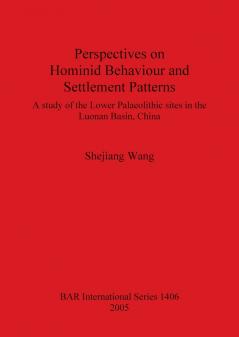 Perspectives on Hominid Behaviour and Settlement Patterns
