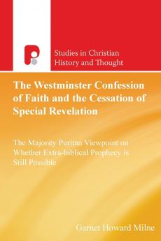 The Westminster Confession of Faith and the Cessation of Special Revelation