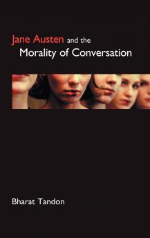 Jane Austen and the Morality of Conversation