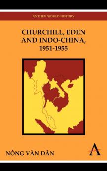 Churchill Eden and Indo-China 1951-1955