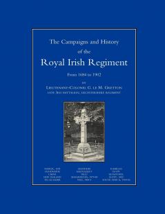 CAMPAIGNS AND HISTORY OF THE ROYAL IRISH REGIMENT FROM 1684-1902