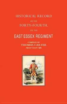HISTORICAL RECORD OF THE FORTY-FOURTH OR THE EAST ESSEX REGIMENT OF FOOT