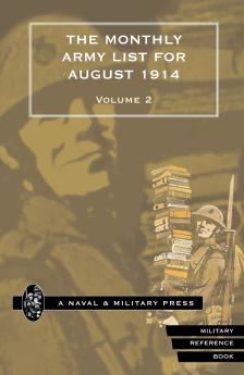 MONTHLY ARMY LIST FOR  AUGUST 1914 Volume Two