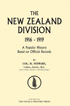 New Zealand Division 1916-1919. the New Zealanders in France