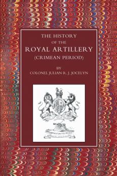 HISTORY OF THE ROYAL ARTILLERY (CRIMEAN PERIOD)