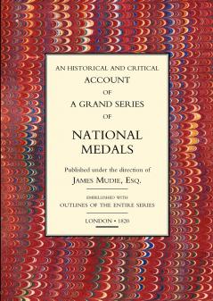 HISTORICAL AND CRITICAL ACCOUNT OF A GRAND SERIES OF NATIONAL MEDALS