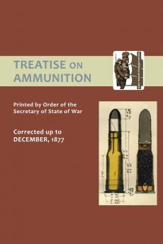 TREATISE ON AMMUNITION 1877