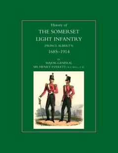 HISTORY OF THE SOMERSET LIGHT INFANTRY (PRINCE ALBERT'S)