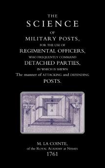 Science of Military Posts for the Use of Regimental Officers Who Frequently Command Detached Parties (1761)