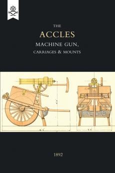 ACCLES MACHINE GUN CARRIAGES & MOUNTS (1892)
