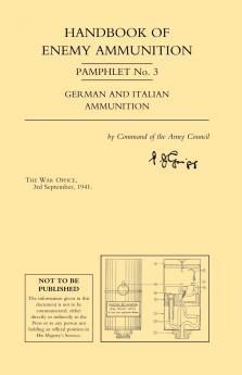 Handbook of Enemy Ammunition Pamphlet Number 3 (September 1941)