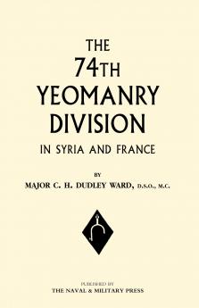 74th (YEOMANRY) DIVISION IN SYRIA AND FRANCE