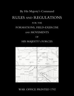 Rules and Regulations for the Formations Field-Exercise and Movements of His Majestyos Forces (1792)