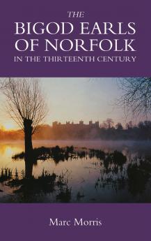 The Bigod Earls of Norfolk in the Thirteenth Century