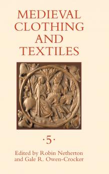 Medieval Clothing and Textiles Volume 5
